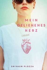 Mein geliehenes Herz - Shivaun Plozza - E-Book