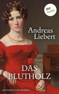 Das Blutholz - Andreas Liebert - E-Book
