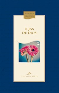 Hijas de Dios - Elena G de White - E-Book