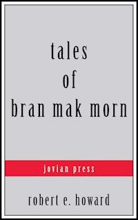 Tales of Bran Mak Morn - Robert E. Howard - E-Book