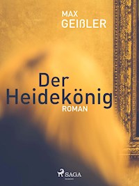 Der Heidekönig - Max Geißler - E-Book