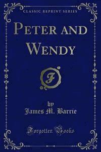 Peter and Wendy - James M. Barrie - E-Book