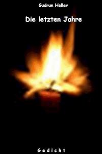 Die letzten Jahre - Gudrun Heller - kostenlos E-Book