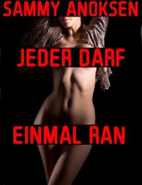Jeder darf einmal ran - Sammy Anoksen - E-Book