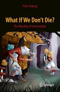 What If We Don't Die? - Peter Hulsroj - E-Book