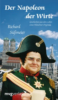 Der Napoleon der Wirte - Richard Süßmeier - E-Book