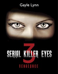 Serial Killer Eyes 3 - Gayle Lynn - E-Book