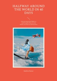 Halfway around the World in 40 Days - Kathrin Kaiser - E-Book