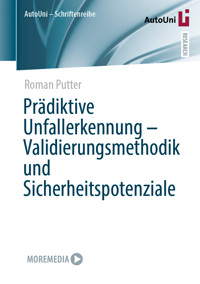Prädiktive Unfallerkennung - Validierungsmethodik und Sicherheitspotenziale - Roman Putter - E-Book