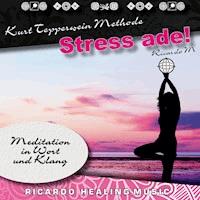 Kurt Tepperwein Methode: Stress Ade! (Meditation in Wort und Klang) -  - Hörbuch