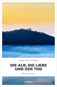 Die Alb, die Liebe und der Tod - Martina Fiess - E-Book
