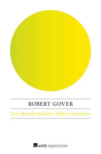 Ein Hundertdollar Mißverständnis - Robert Gover - E-Book