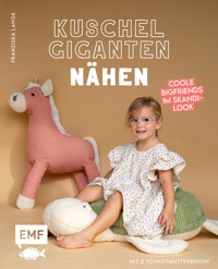 Kuschelgiganten nähen: Coole BigFriends im Skandi-Look - Franziska Lange - E-Book