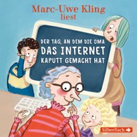Der Tag, an dem die Oma das Internet kaputt gemacht hat - Marc-Uwe Kling - Hörbuch
