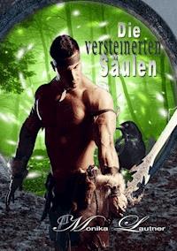 Die versteinerten Säulen - Monika Lautner - E-Book