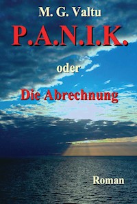 P.A.N.I.K. oder Die Abrechnung - Manfred G. Valtu - E-Book