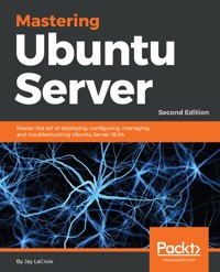 Mastering Ubuntu Server. - Jay LaCroix - E-Book