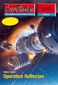 Perry Rhodan 2515: Operation Hathorjan - Rainer Castor - E-Book + Hörbuch