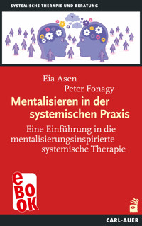 Mentalisieren in der systemischen Praxis - Eia Asen - E-Book