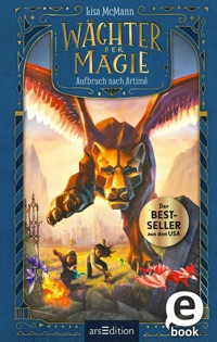 Wächter der Magie – Aufbruch nach Artimé (Wächter der Magie 1) - Lisa McMann - E-Book