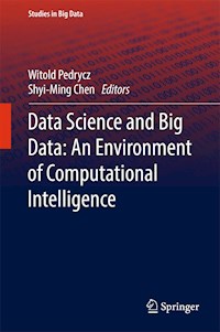 Data Science and Big Data: An Environment of Computational Intelligence -  - E-Book