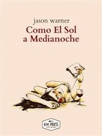 Como El Sol A Medianoche - Jason Warner - E-Book