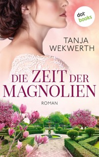 Die Zeit der Magnolien - Tanja Wekwerth - E-Book