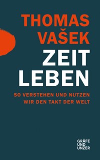 Zeit leben - Thomas Vasek - E-Book