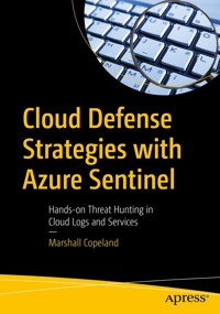 Cloud Defense Strategies with Azure Sentinel - Marshall Copeland - E-Book