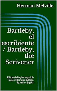 Bartleby, el escribiente / Bartleby, the Scrivener - Herman Melville. - E-Book