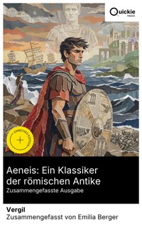 Aeneis: Ein Klassiker der römischen Antike (Zusammengefasste Ausgabe) - Vergil - E-Book