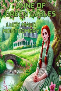 Anne Of Green Gables(Illustrated) - Lucy Maud Montgomery - E-Book