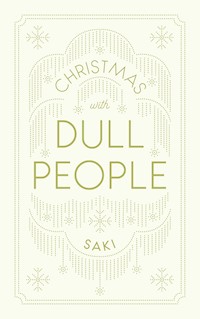 Christmas With Dull People - Saki - E-Book