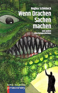 WENN DRACHEN SACHEN MACHEN - Regina Schleheck - E-Book
