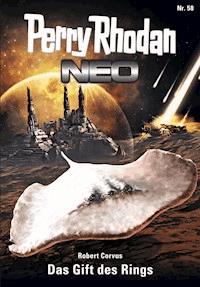 Perry Rhodan Neo 58: Das Gift des Rings -  Robert Corvus - E-Book + Hörbuch