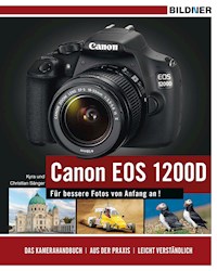 Canon EOS 1200D - Für bessere Fotos von Anfang an! - Dr. Kyra Sänger - E-Book