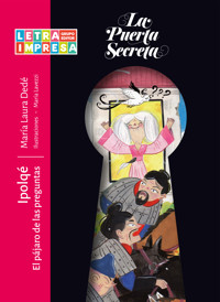 Ipolqé. El pájaro de las preguntas - María Laura Dedé - E-Book
