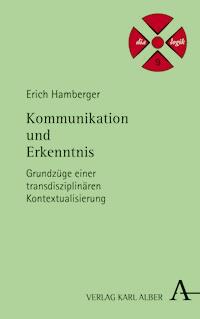 Kommunikation und Erkenntnis - Erich Hamberger - E-Book