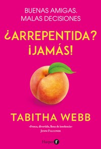 ¿Arrepentida? ¡Jamás! - Tabitha Webb - E-Book