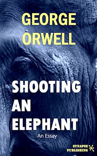 Shooting An Elephant - George Orwell - E-Book