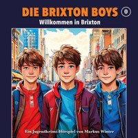 Die Brixton Boys, Folge 0: Willkommen in Brixton (Ungekürzt) - Markus Winter - Hörbuch