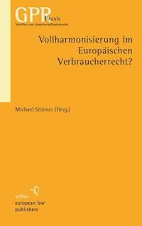 Vollharmonisierung im Europäischen Verbraucherrecht -  - E-Book