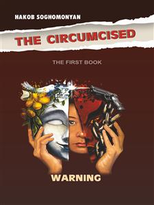 The Circumcised. Warning - Hakob Soghomonyan - E-Book