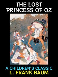 The Lost Princess of Oz - L. Frank Baum - E-Book