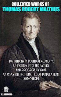 Collected Works of Thomas Robert Malthus. Illustated - Thomas Robert Malthus - E-Book