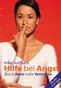 Hilfe bei Angst - Inka Jochum - E-Book
