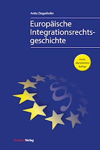 Europäische Integrationsrechtsgeschichte - Anita Ziegerhofer - E-Book