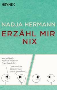 Erzähl mir nix - Nadja Hermann - E-Book