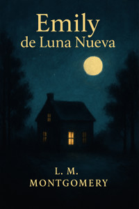 Emily de Luna Nueva - L.M. Montgomery - E-Book