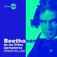 Beethoven - Vidas ejemplares (Completo) - Roman Rolland - Hörbuch